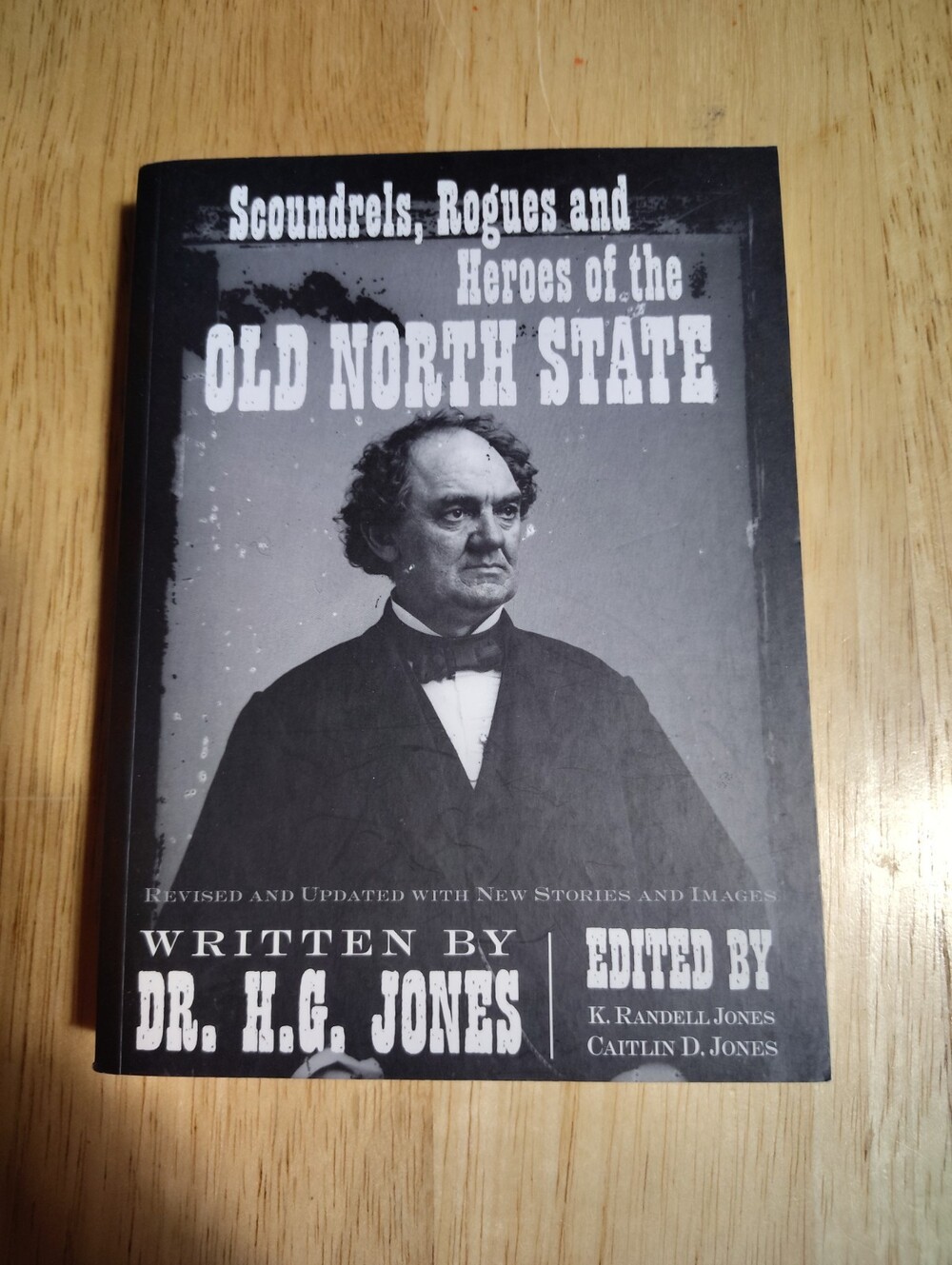 H. G. Jones Scoundrels, Rogues and Heroes of the Old North State (Paperback)